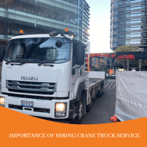 Read more about the article Importance Of Hiring Crane Truck Service In Sydney