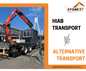 Read more about the article Hiab vs. Alternative Transport: A Cost-Benefit Analysis with Sydney Hiab Logistics