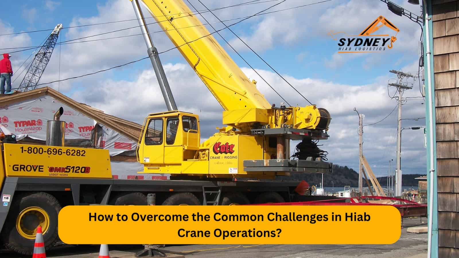 You are currently viewing How to Overcome the Common Challenges in Hiab Crane Operations?