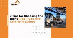 Read more about the article 7 Tips for Choosing the Right Hiab Truck Hire Service in Sydney