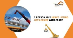 Read more about the article 7 Reason Why Heavy Lifting Gets Easier with Crane