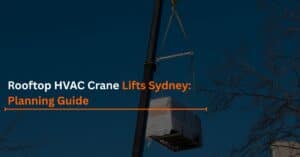 Read more about the article Rooftop HVAC Crane Lifts Sydney: Planning Guide