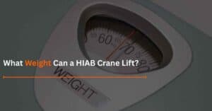 Read more about the article What Weight Can a HIAB Crane Lift?
