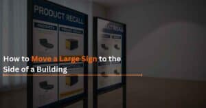 Read more about the article How to Move a Large Sign to the Side of a Building